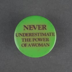 Never underestimate the power of a women badge